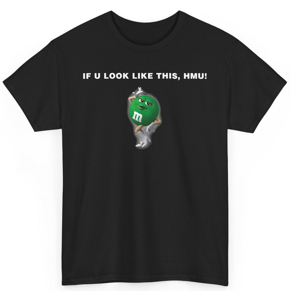 If You Look Like The Green M&M Hit Me Up T-Shirt